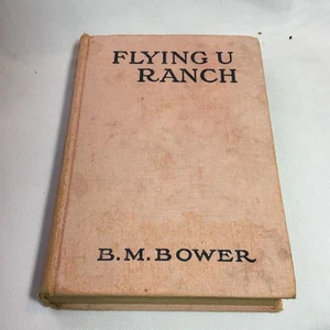 Flying U Ranch B.M. Bower Hardcover Book 1914:  Ranch Life Cowboys - Picture 1 of 10