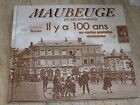 Maubeuge & environs Il y a 100 ans en cartes postales anciennes  F.Texier
