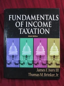 FUNDAMENTALS OF INCOME TAXATION JAMES EVERS THOMAS M. BRINKER 9th EDITION - Picture 1 of 1