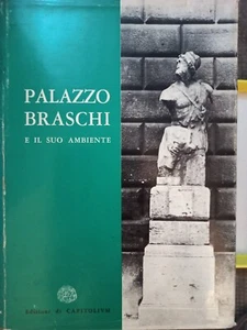 PALAZZO BRASCHI e il suo ambiente Ed. Capitolium '67 - Foto 1 di 6