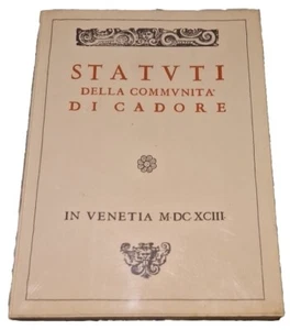 Statuti Della Comunità Di Cadore 1693 - Edizione Limitata - N. 621 - Foto 1 di 4