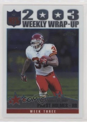 2004 Topps Chrome 2003 Weekly Wrap-Up Priest Holmes #148 - Image 1 of 2