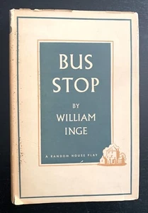WILLIAM INGE - BUS STOP - 1ST ED. DJ. -  RANDOM HOUSE - 1955. - Picture 1 of 12