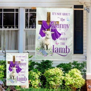 Easter Day Flag It's Not About The Bunny It's About The Lamb, Yard Decor - Picture 1 of 3