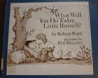 Was wirst du heute tun, kleiner Russell? Kinderbuch von Robert Wall 1972