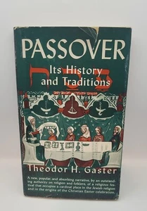 PASSOVER ITS HISTORY & TRADITIONS THEODOR H. GASTER 1ST ED 1949 HARDCOVER W/DJ - Picture 1 of 18