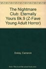 The Nightmare Club: Eternally Yours Bk.9 (Z-Fave Young Adult Hor