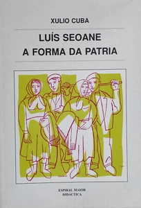 LUIS SEOANE A FORMA DA PATRIA-XULIO CUBA 84 PAG ILUSTRADO ED 1994 ISBN8488137249 - Imagen 1 de 2