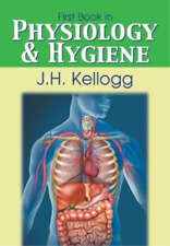 Kellogg John Harvey First Book in Physiology and Hygiene (Paperback) (UK IMPORT)
