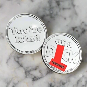 You're Kind ( of a d*ck ) - Silver Colored Novelty Coin - Imagen 1 de 6
