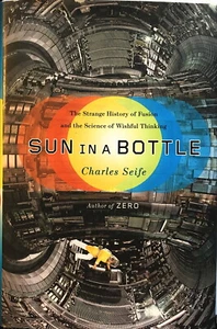 Seife: Sun in a Bottle: The Strange History of Fusion (Viking Press, 2008) - Picture 1 of 4