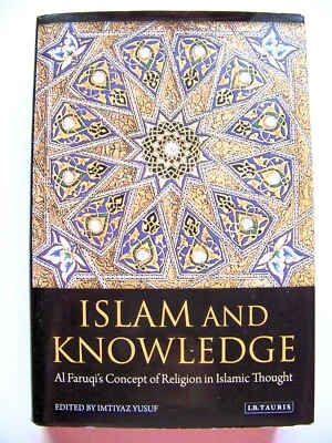 ISLAM AND KNOWLEDGE: AL FARUQI'S CONCEPT OF RELIGION IN ISLAMIC THOUGHT w/DJ Foto 1 de 4