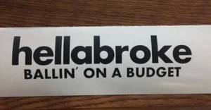 2 hella broke Sticker Decal Vinyl JDM Euro Drift Lowered illest Fatlace  - Imagen 1 de 4