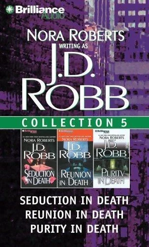 In Death Ser.: J.D. Robb Collection 5 : Seduction in Death; Reunion in Death; Purity in Death by J. D. Robb (2005, Audio Cassette, Abridged edition)