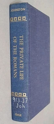 THE PRIVATE LIFE OF THE ROMANS by Harold Johnston 1932 Lake Classical Series - Image 1 of 4