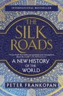 The Silk Roads - Frankopan, Peter - Brand New, Free Shipping
