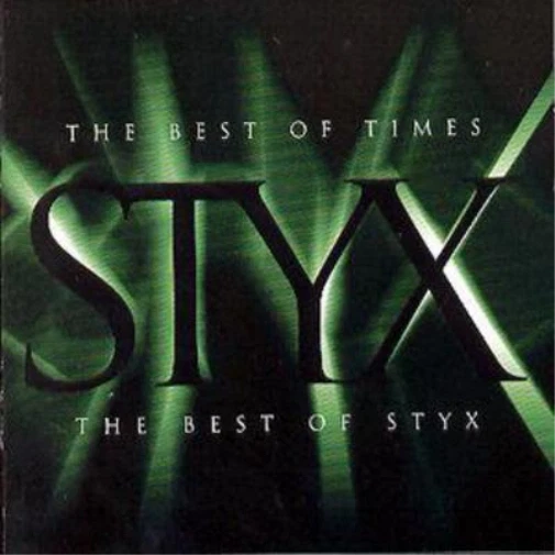 Styx - The Best Of Times • Digitally Remastered