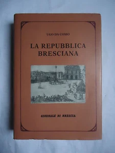 Ugo da Como, LA REPUBBLICA BRESCIANA, Zanichelli, 1996 - Picture 1 of 1