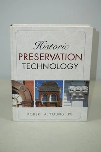 Historic Preservation Technology : A Primer by Robert A. Young (2008, Hardcover) - Foto 1 di 5