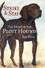 Bob Plott The Story of the Plott Hound (Hardback)