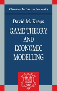 SPIELTHEORIE UND WIRTSCHAFTLICHE MODELLIERUNG David M. Kreps CLARENDON LACTURES - Bild 1 von 1