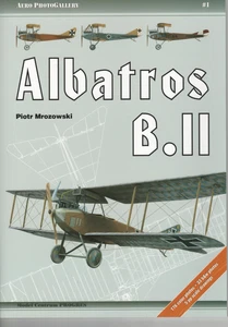 Albatros B.II Piotr Mrozowski AERO PHOTOGALERY.Monograph ideal for model - Picture 1 of 7
