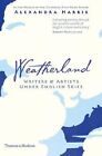 Weatherland : Writers and Artists Under English Skies - ST
