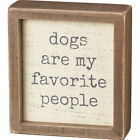 New "Dogs Are My Favorite People" Inset Box Sign