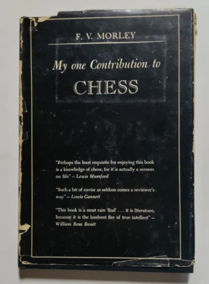 F. V. Morley - My One Contribution to Chess - Dust Jacket - NY, 1946 - Image 1 of 4