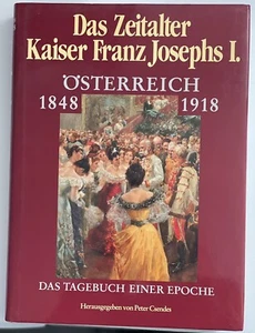 Das Zeitalter Kaiser Franz Josefs I. Österreich 1848-1918 - Bild 1 von 1