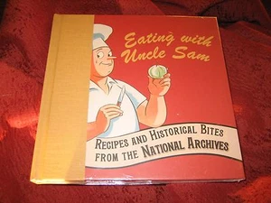 Eating with Uncle Sam Recipes & Historical Bites..National Archives hd FERRIERO - Picture 1 of 3
