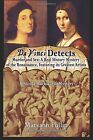 Da Vinci Detects: Murder and s**: A Real Histor. Philip<|