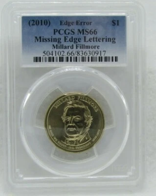 2010 US Dollar Millard Fillmore PCGS MS 66 Edge Error Missing Edge Lettering  - Image 1 of 2