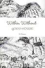 Within Without Gods Houseby Dorman New 9780578073460 Fast Free Shipping