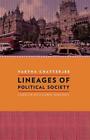 Lineages of Political Society: Studies in Postcolonial Democracy by Partha Chatt