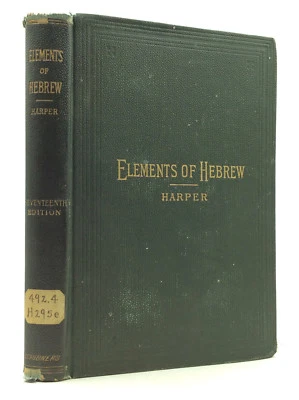 ELEMENTS OF HEBREW BY AN INDUCTIVE METHOD - William R. Harper - 1896 - Image 1 of 2