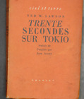 Trente secondes sur Tokio Ted Lawson trad. J Accart, 1946