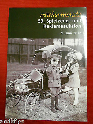 53. Spielzeug- Und Reklameauktion Auktionskatalog Antico Mondo Köln • 12€