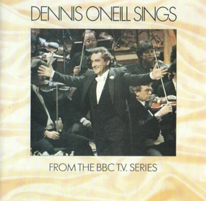 Dennis O'Neill - Dennis O'Neill Sings (From The BBC TV Series) (CD 1987) 14 Trax - Picture 1 of 2