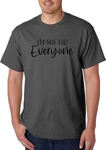 Unisex T-Shirt I'm Not for Everyone [#2071] - Picture 1 of 4