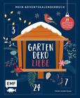 Mein Adventskalender-Buch: Gartendeko-Liebe | Christin Scheller-Penser | Deutsch