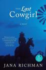 Das letzte Cowgirl: Ein Roman von Jana Richman (englisch) Taschenbuch Buch