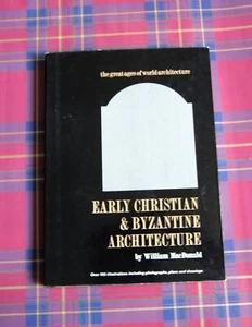 Early Christian & Byzantine Architecture by William MacDonald - Picture 1 of 6