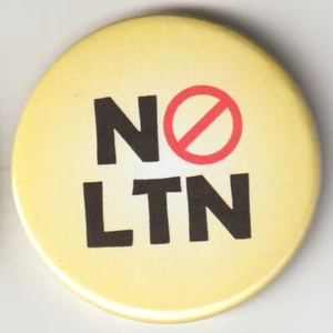 Say No to Low Traffic Neighborhood with LTN protest badge - motorist pin button - Picture 1 of 1