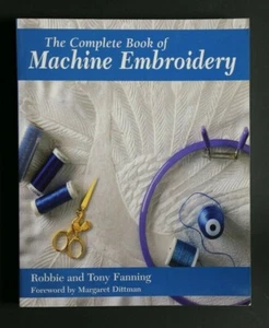 💎 ARTS AND CRAFTS The Complete Book of Machine Embroidery ROBBIE FANNING💎 - Imagen 1 de 1