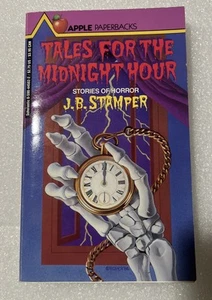 TALES FOR THE MIDNIGHT HOUR: STORIES OF HORROR By J. B. Stamper **Excellent** - Afbeelding 1 van 2