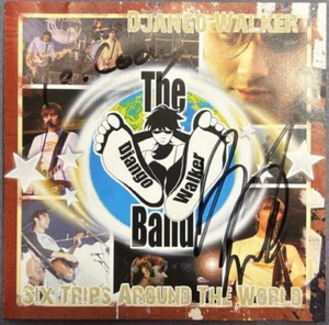 CD 2006, The Django Walker Band – Six Trips Around the World - VG, AUTOGRAPHED!! - Picture 1 of 6