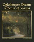 Oglethorpe's Dream: A Picture Of Georgia By David Bottoms Hardback Book The Fast