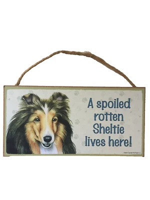¡Un sheltie podrido mimado vive aquí! Placa de madera para perro cachorro 5" x 10" decoración de letreros Foto 1 de 4