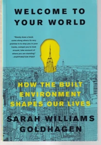 WELCOME TO YOUR WORLD: How the Built Environment Shapes Our Lives (2020 TPB){C3} - Imagen 1 de 2